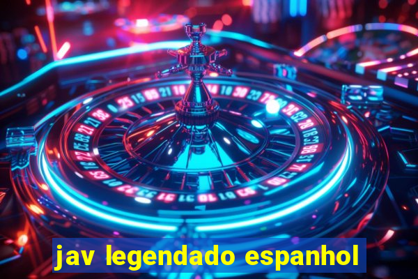 jav legendado espanhol